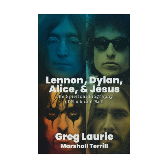 Lennon, Dylan & Jesus: The Spiritual Biography of Rock and Roll
