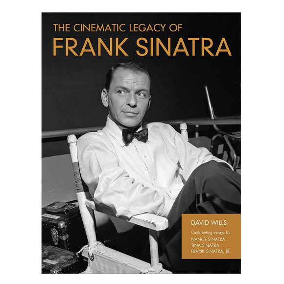 The Cinematic Legacy of Frank Sinatra David Wills