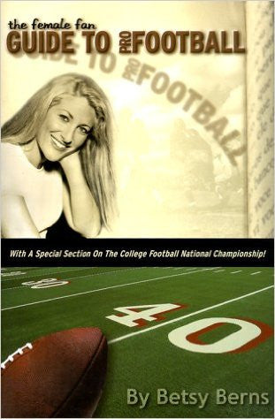 The Female Fan Guide to Pro Football: With a Special Section on€¦ - Rock N Sports